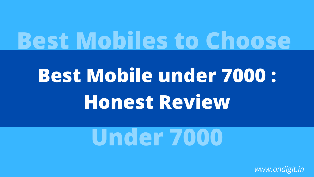 best mobile under 7000, mobiles under 7000, mobiles under 10000