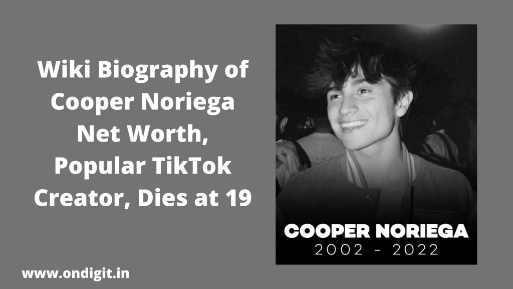 Cooper Noriega","TikTokCooper Noriega, a popular TikTok creator, died on Thursday. He was 19 years old.